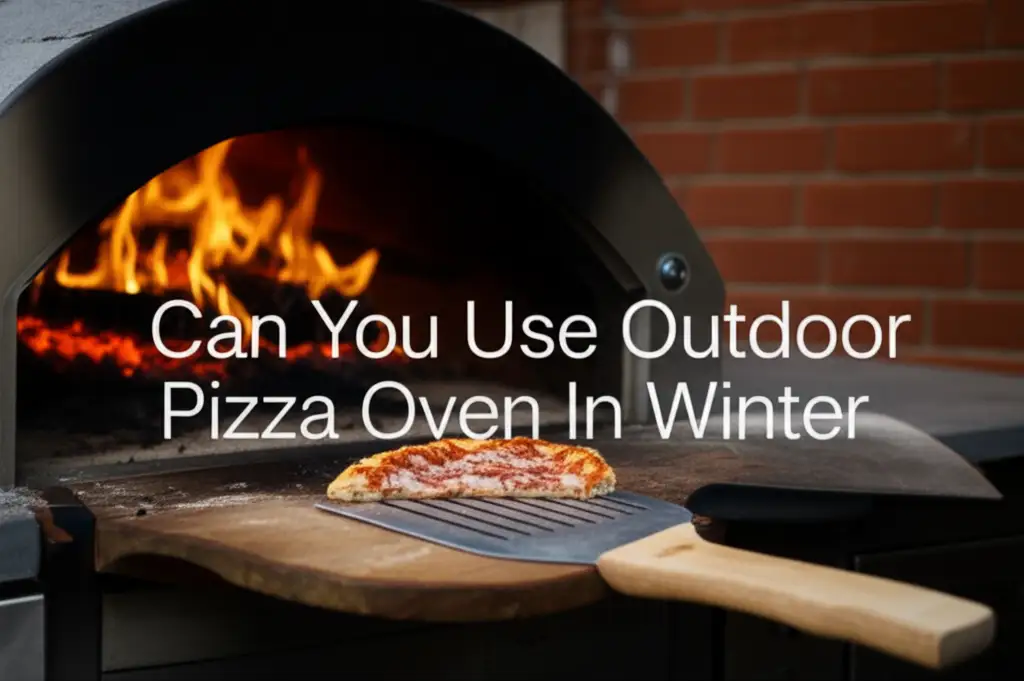 Can You Use Outdoor Pizza Oven In Winter