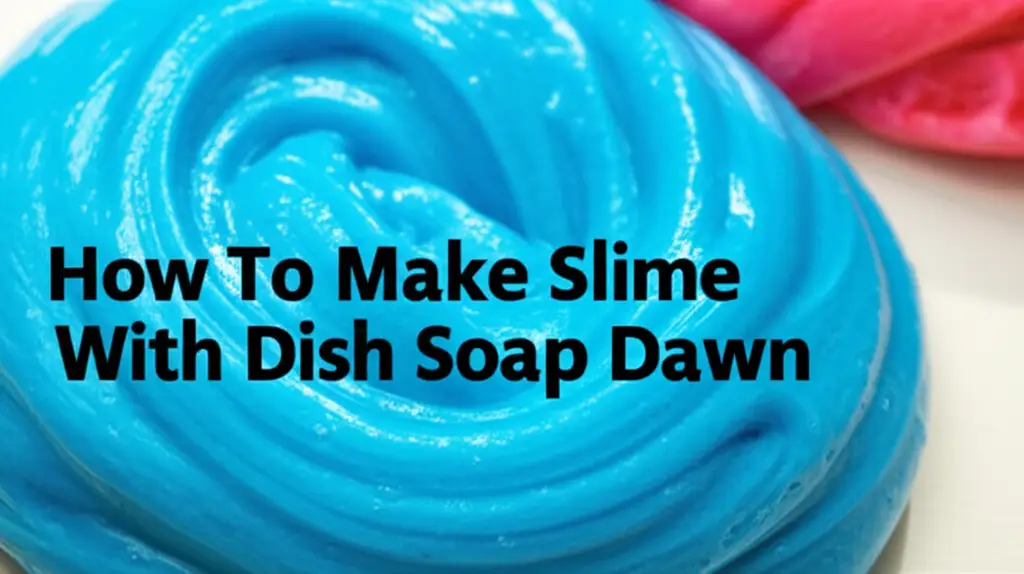 How To Make Slime With Dish Soap Dawn