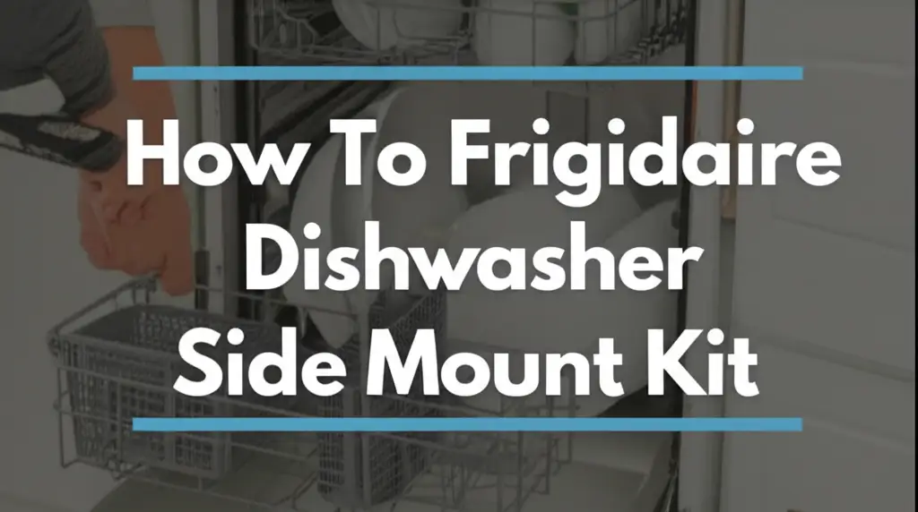 How To Install Frigidaire Dishwasher Side Mount Kit