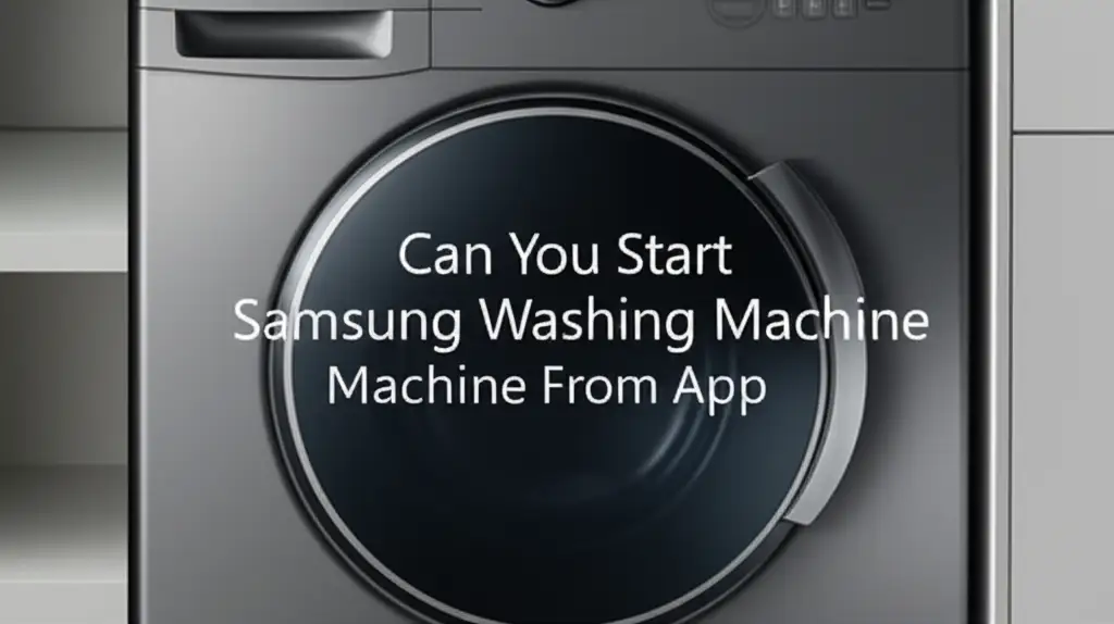 Can You Start Samsung Washing Machine From App
