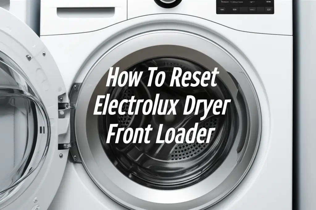 How To Reset Electrolux Dryer Front Loader