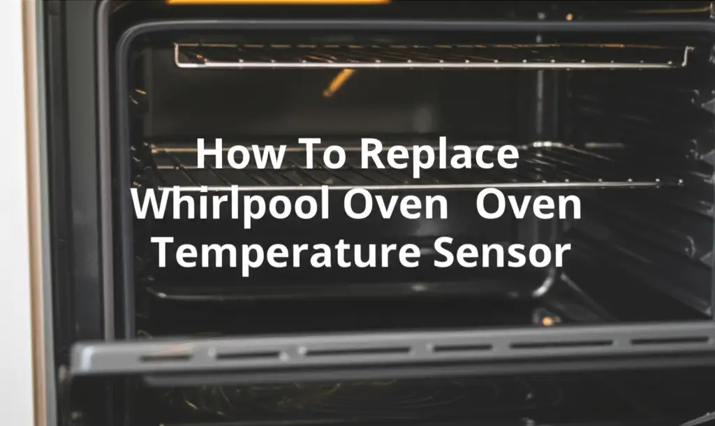 How To Replace Whirlpool Oven Temperature Sensor