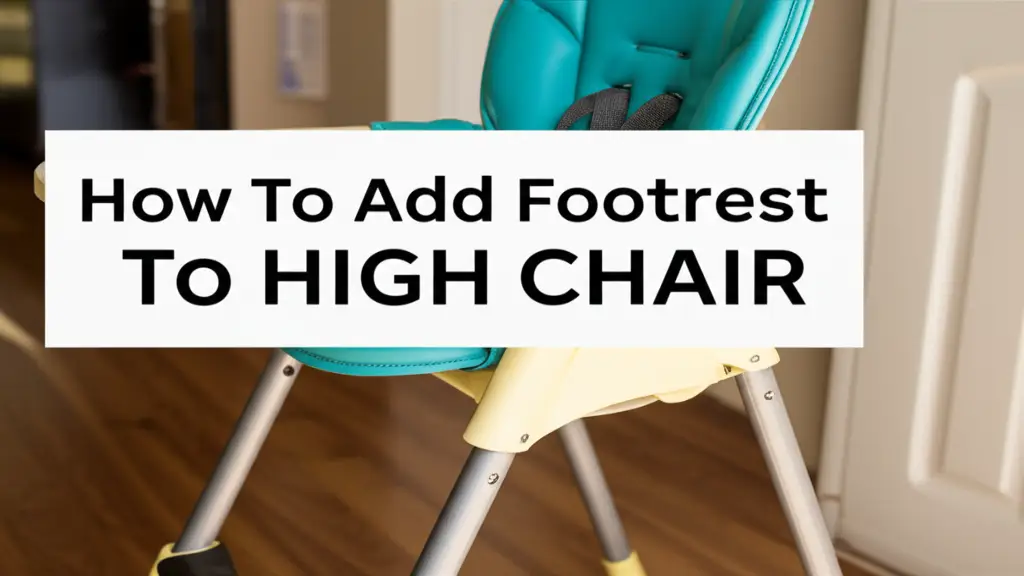 How To Add Footrest To High Chair