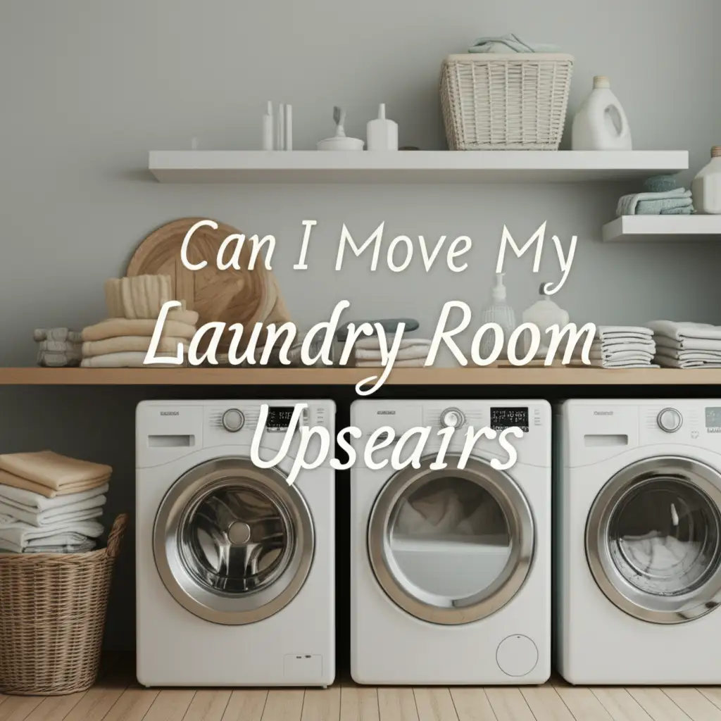 Can I Move My Laundry Room Upstairs