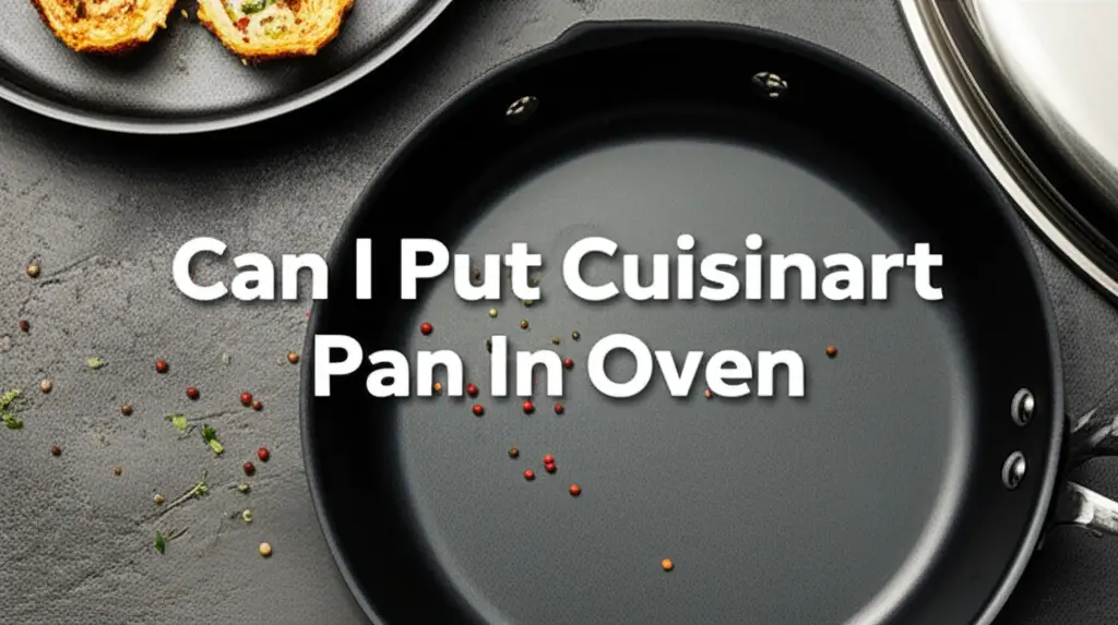 Can I Put Cuisinart Pan In Oven