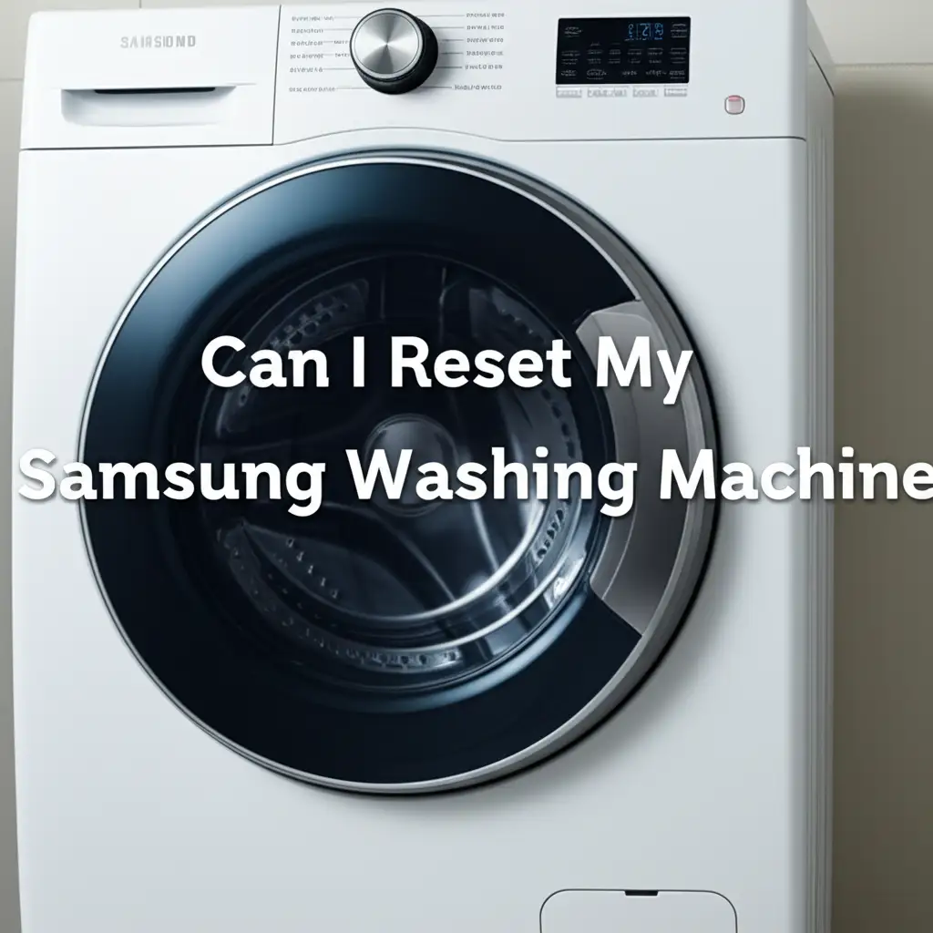 Can I Reset My Samsung Washing Machine