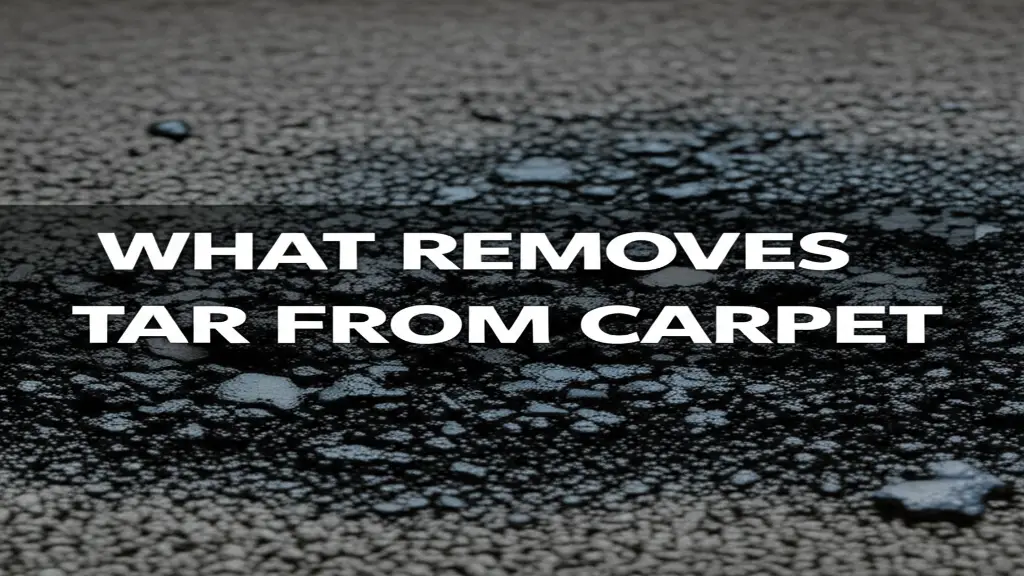 What Removes Tar From Carpet