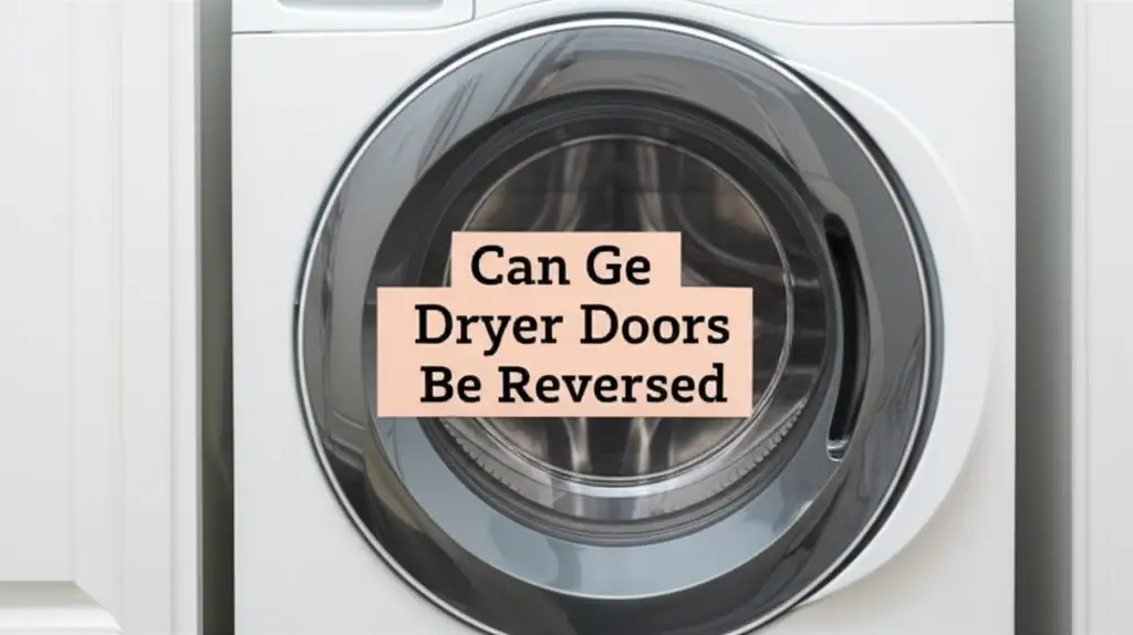 Can Ge Dryer Doors Be Reversed