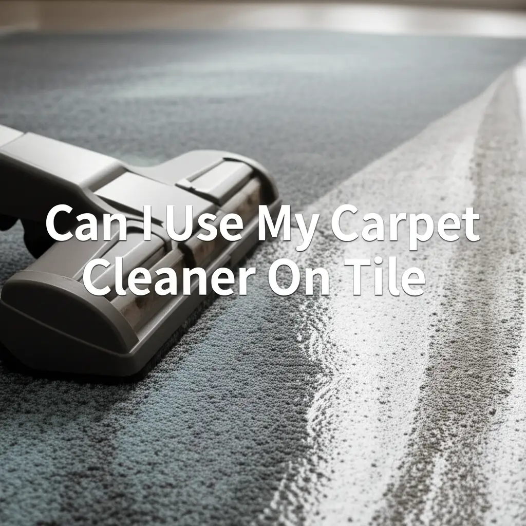Can I Use My Carpet Cleaner On Tile