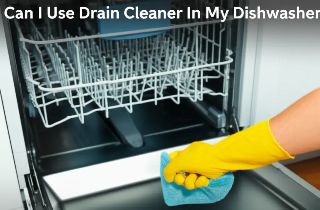 Can I Use Drain Cleaner In My Dishwasher