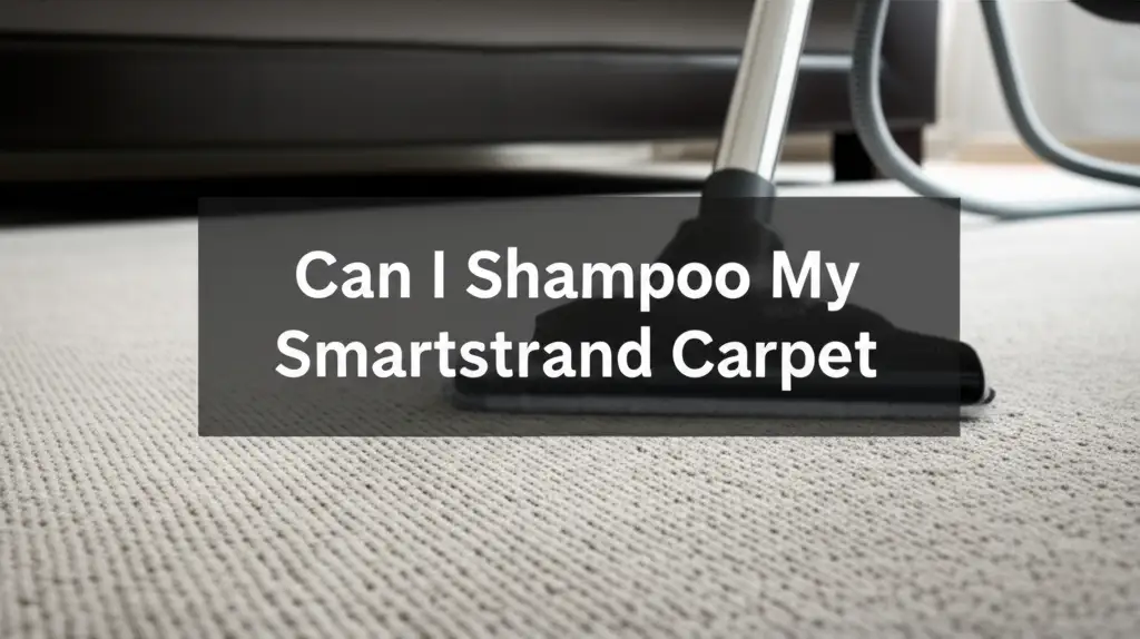 Can I Shampoo My Smartstrand Carpet