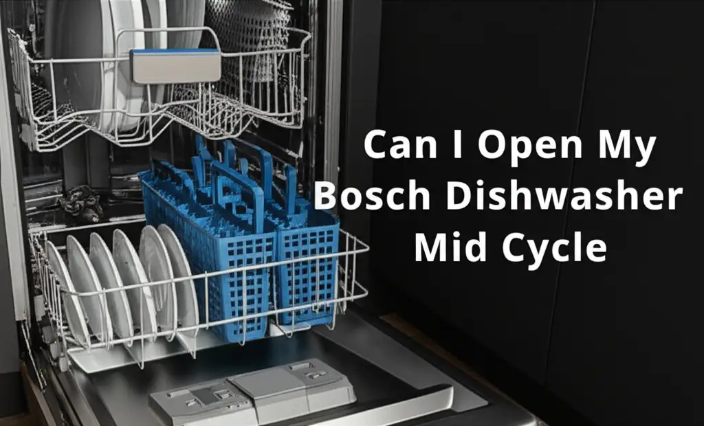 Can I Open My Bosch Dishwasher Mid Cycle