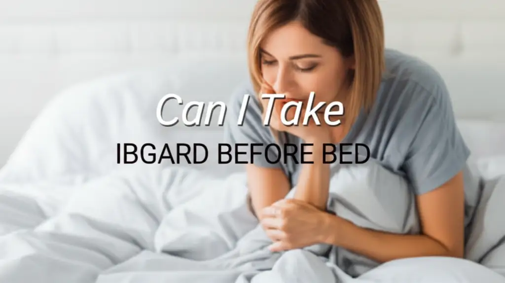 Can I Take Ibgard Before Bed