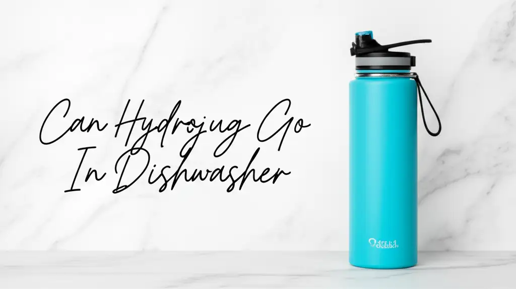 Can Hydrojug Go In Dishwasher