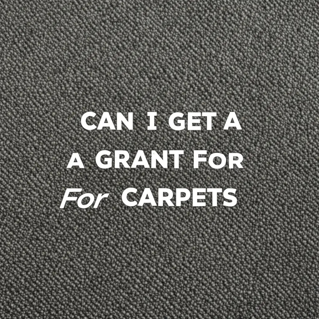Can I Get A Grant For Carpets