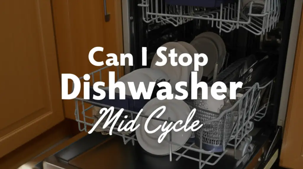 Can I Stop Dishwasher Mid Cycle