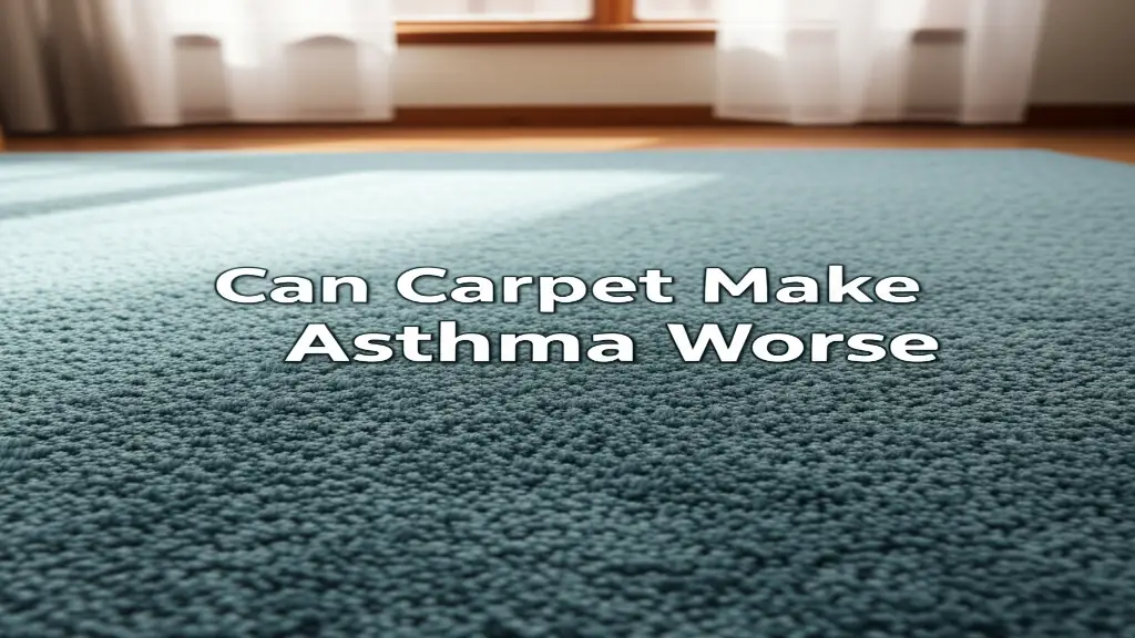 Can Carpet Make Asthma Worse