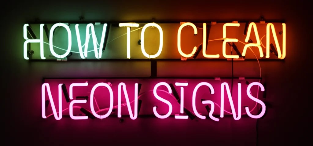 how to clean neon signs — Be A Cleaner