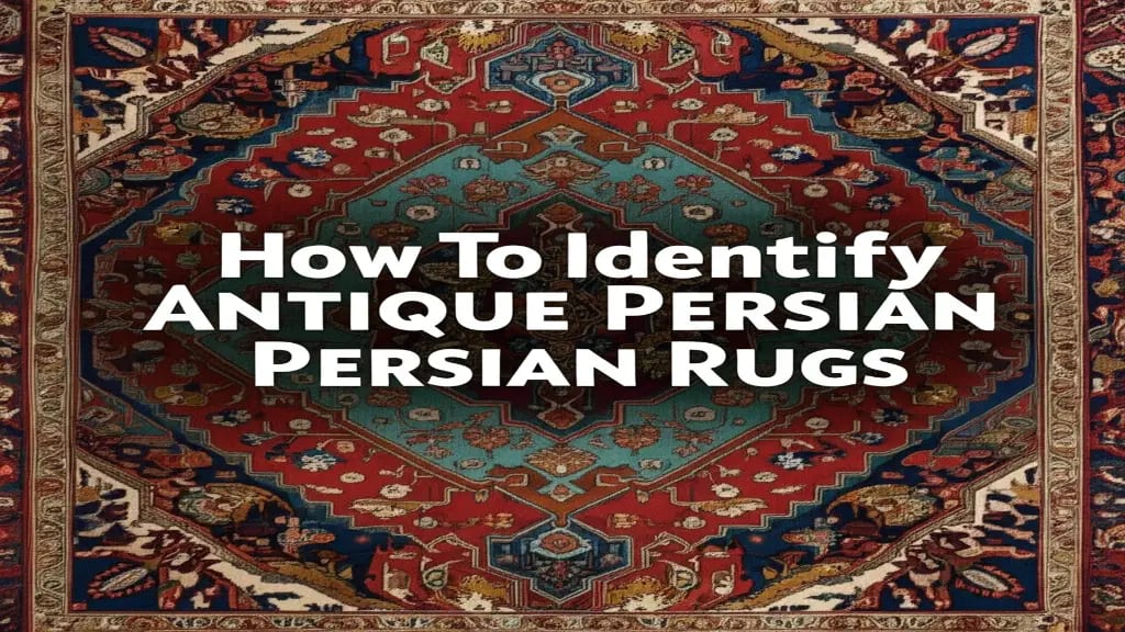 How To Identify Antique Persian Rugs — Home Essentials Guide (HEG)
