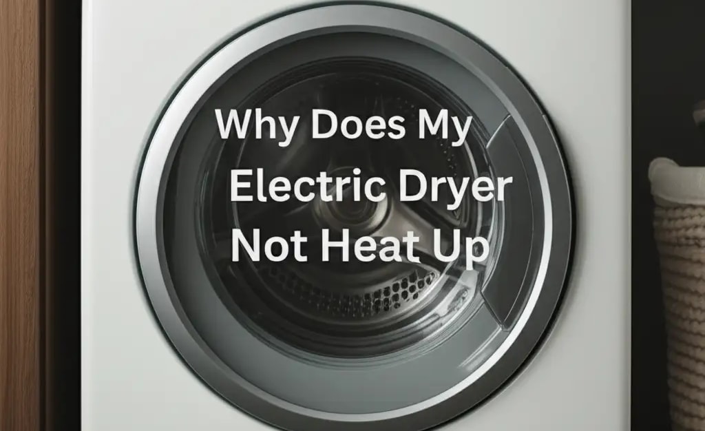 Why Does My Electric Dryer Not Heat Up — Home Essentials Guide (HEG)