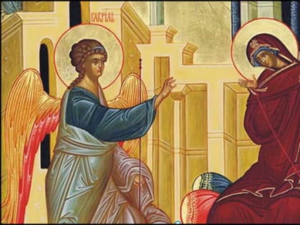 Благовещение: смысл праздника, как его провести правильно и что делать нельзя