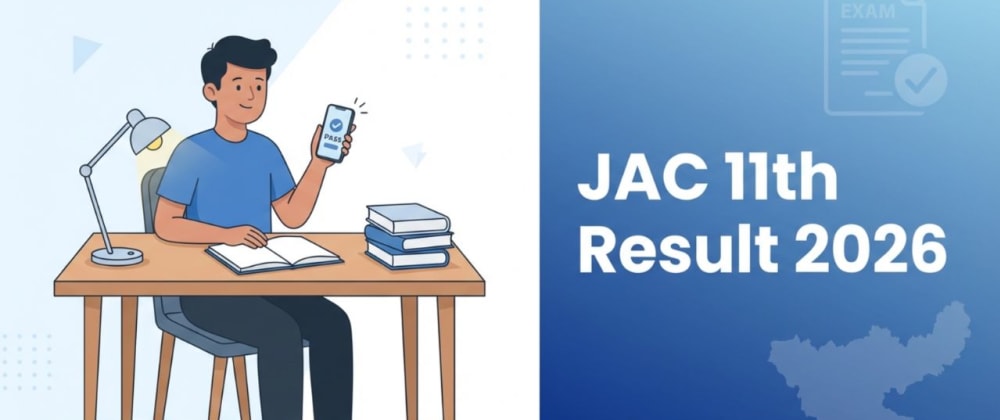 Cover image for JAC Class 11th Result 2026 Declared: Check Scores at jacresults.com