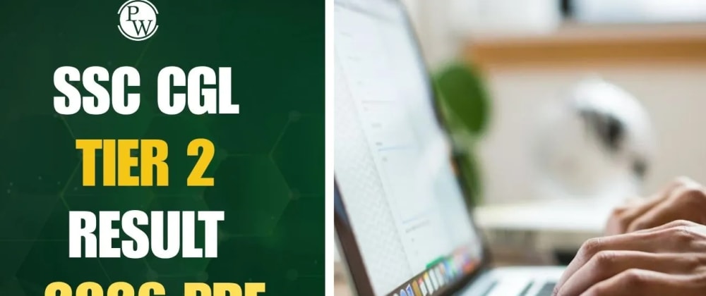 Cover image for SSC CGL Tier 2 Result 2026 Released at ssc.gov.in: Check Merit List for 15,118 Recommended Candidates