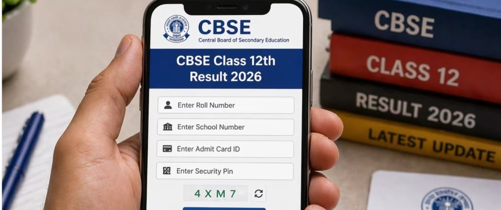 Cover image for CBSE Class 12 Result 2026: Expected Date, Link & What's Next