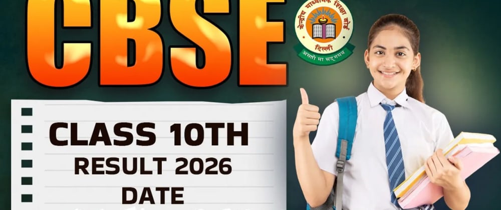 Cover image for CBSE 10th Result 2026 Expected Soon: Confirmed Date, Official Websites, and Improvement Exam Details