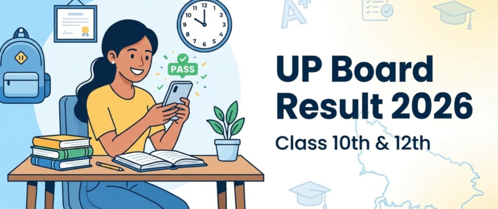 Cover image for UP Board Result 2026: Expected Dates in Late April and How to Check