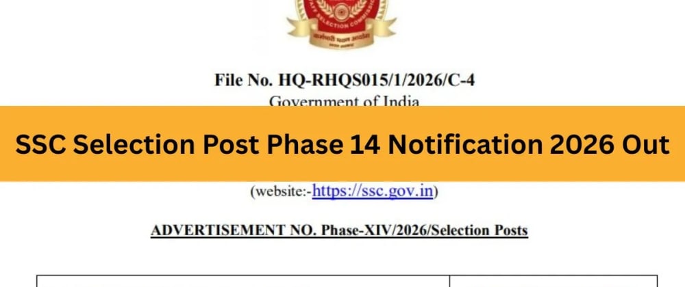 Cover image for SSC Selection Post Phase 14 Recruitment 2026: Apply for 3003 Vacancies by May 4