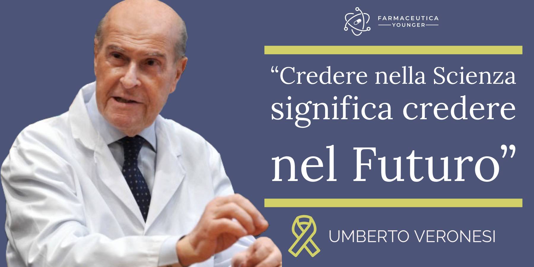 UMBERTO VERONESI - "Credere nella Scienza significa credere nel Futuro"