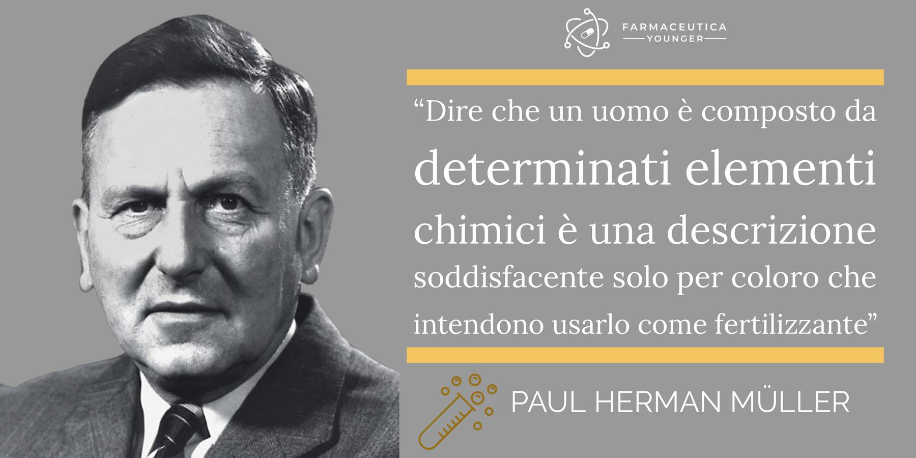 PAUL HERMAN MULLER - "Dire che un uomo è composto da determinati elementi chimici è una descrizione soddisfacente solo per coloro che intendono usarlo come fertilizzante"