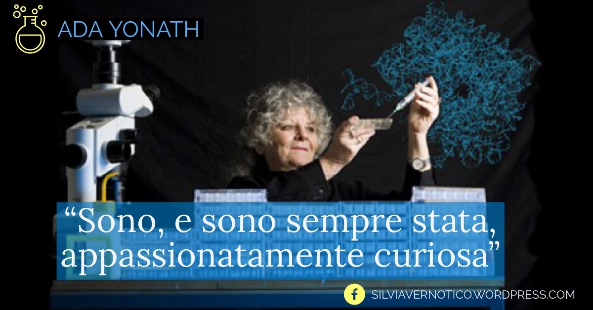 ADA YONATH - "Sono, e sono sempre stata, appassionatamente curiosa"