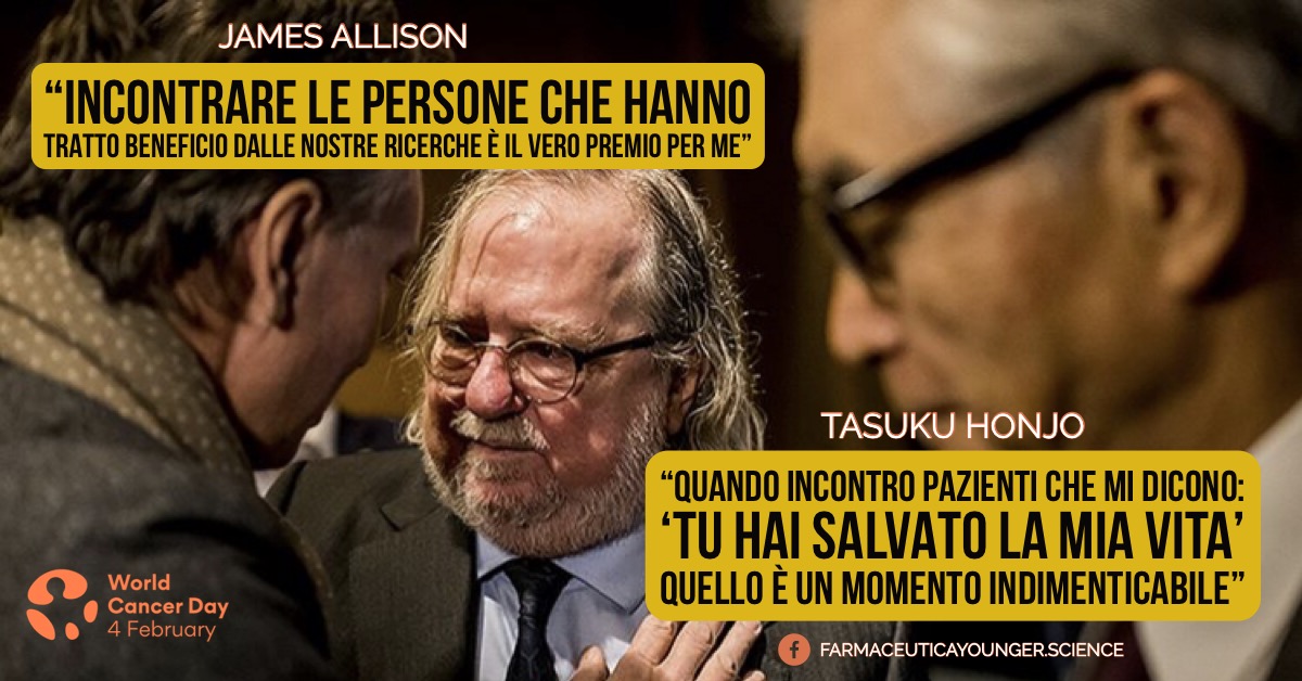 J.ALLISON - “Incontrare le persone che hanno beneficiato delle nostre ricerche” T.HONJO - “Quando incontro un paziente che mi dice”