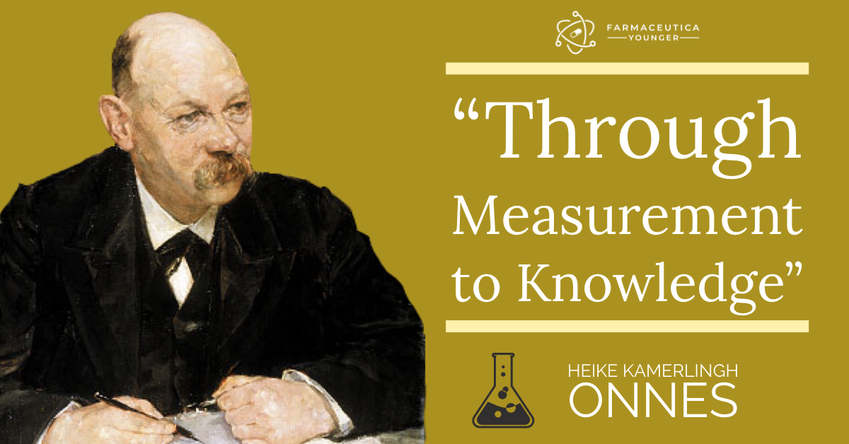 HEIKE KEMERLINGH ONNES - "Through measurement to knowledge"