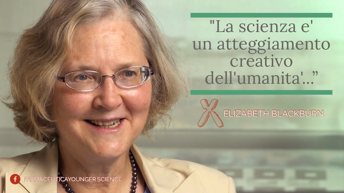 ELIZABETH BLACKBURN - "La Scienza è un atteggiamento..."