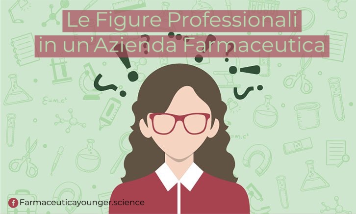 Le Figure Professionali in un’Azienda Farmaceutica