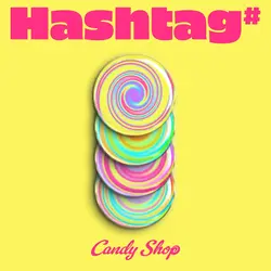 Candy Shop Hashtag# albüm kapağı