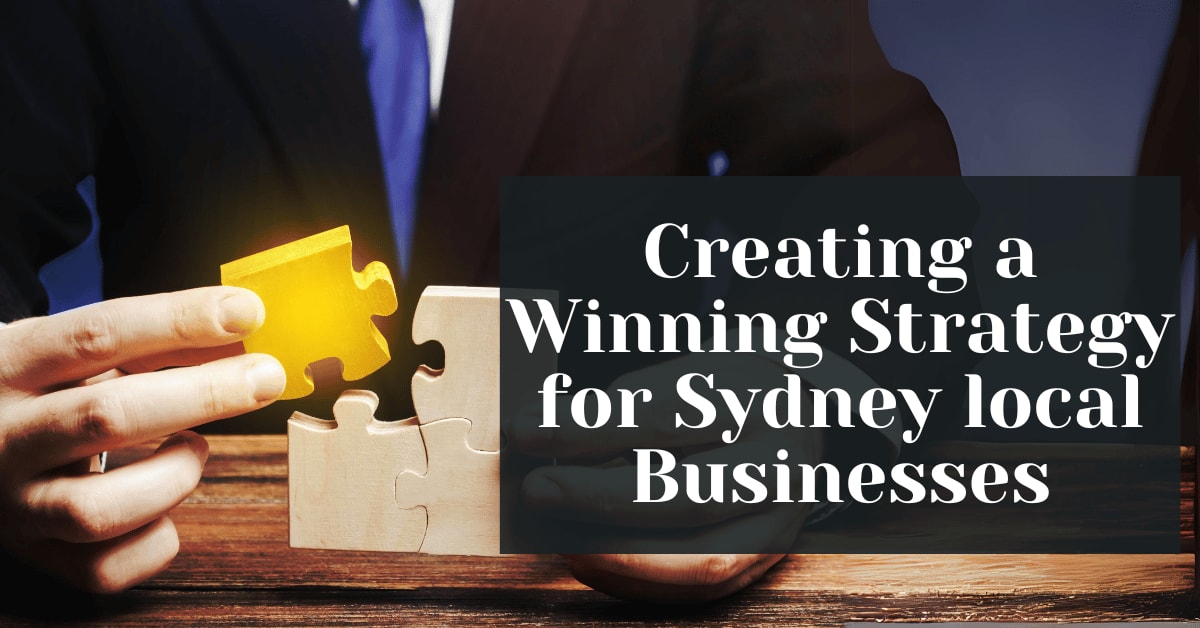Creating a Winning Strategy for Sydney local Businesses