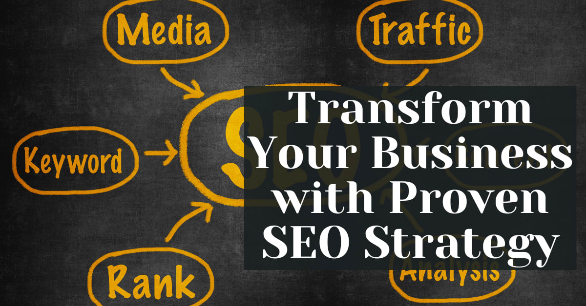 Transform Your Business with Proven SEO Strategy Transform Your Business with Proven SEO Strategy