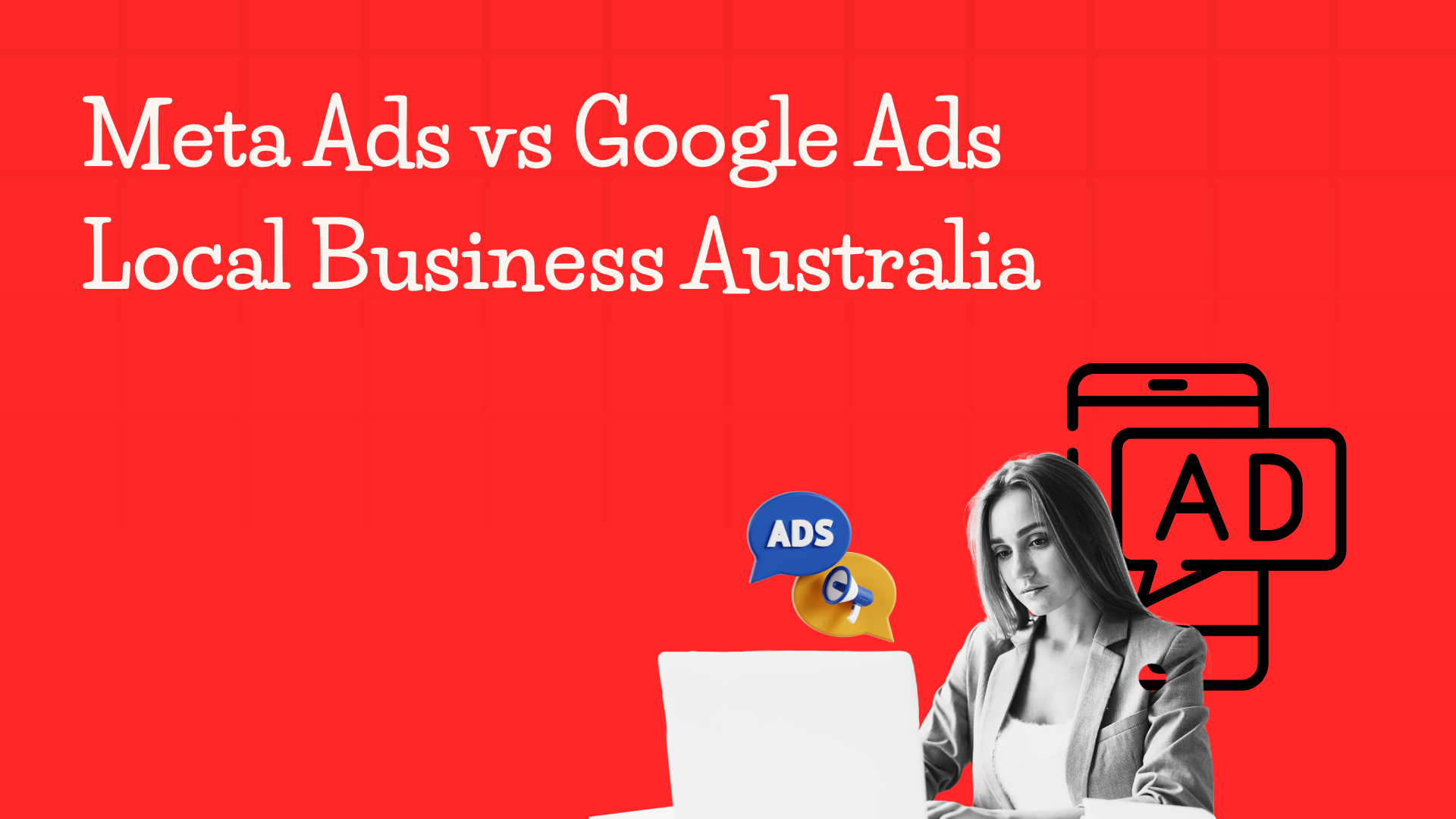 Meta Ads vs Google Ads: Which Is Better for Local Businesses?