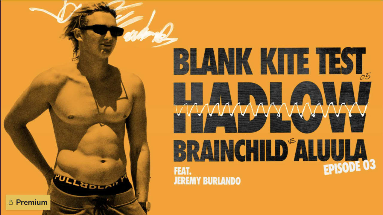 Aaron Hadlow Blank Kite Test Ep. 03 feat. Jeremy Burlando