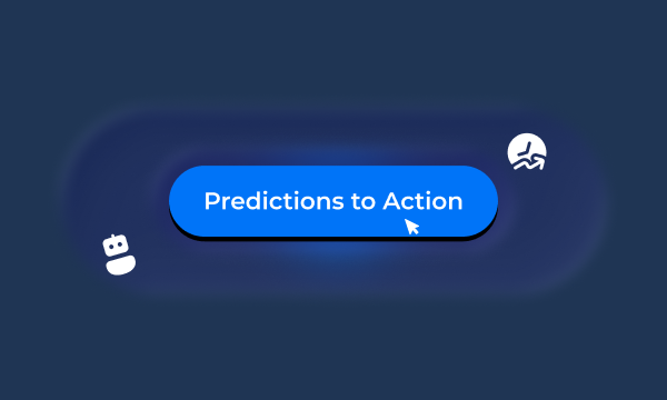 Predictions Wired Into Actions  