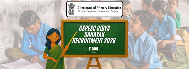 11000 Vacancies: GSPESC Vidya Sahayak Recruitment 2026