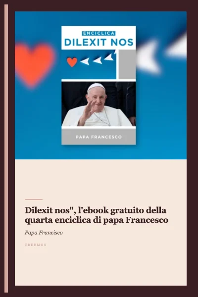 "Dilexit nos", l'ebook gratuito della quarta enciclica di papa Francesco