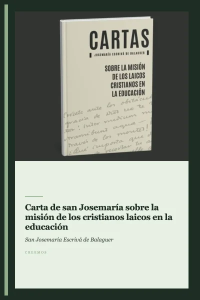 Carta de san Josemaría sobre la misión de los cristianos laicos en la educación