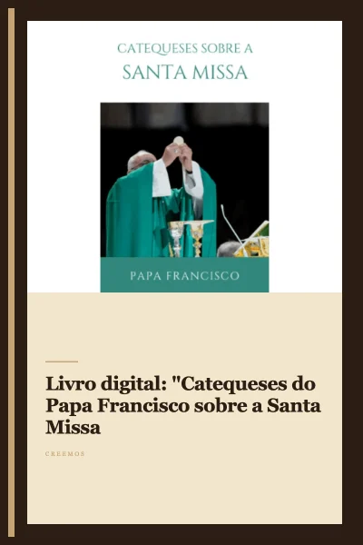 Livro digital: "Catequeses do Papa Francisco sobre a Santa Missa"