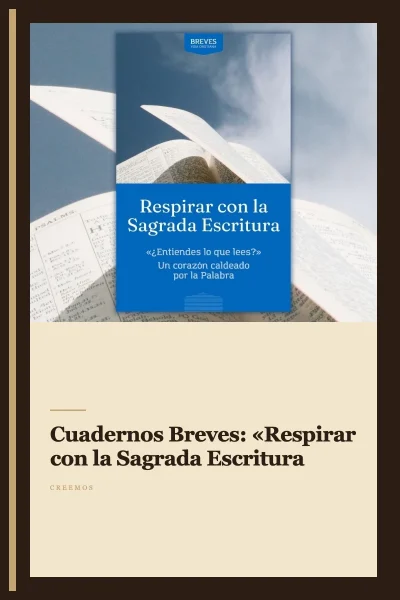 Cuadernos Breves: «Respirar con la Sagrada Escritura»