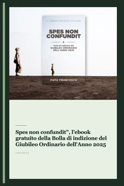 “Spes non confundit”, l’ebook gratuito della Bolla di indizione del Giubileo Ordinario dell'Anno 2025